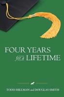 Four Years for a Lifetime 1439235791 Book Cover