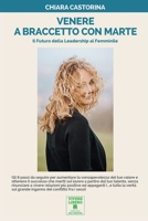 VENERE A BRACCETTO CON MARTE: Il Futuro della Leadership al Femminile (Italian Edition) B07TYT15TC Book Cover