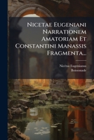 Nicetae Eugeniani Narrationem Amatoriam Et Constantini Manassis Fragmenta... 1273013964 Book Cover