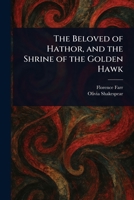 The Beloved of Hathor, and the Shrine of the Golden Hawk 1025244796 Book Cover