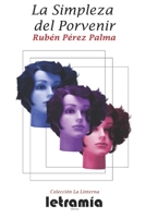 La Simpleza del Porvenir (Spanish Edition) B0CK3K5YV1 Book Cover