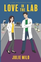 Love in the Lab: A Sweet, Nerdy Romantic Comedy (Delaneys in Love) B0FGDHWG27 Book Cover