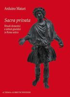 Sacra Privata. Rituali Domestici E Istituti Giuridici in Roma Antica 8882657698 Book Cover