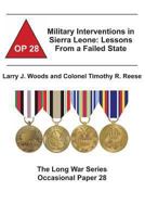 Military Interventions in Sierra Leone: Lessons From a Failed State 1478162333 Book Cover