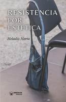Resistencia por estética (Spanish Edition) 8419388505 Book Cover