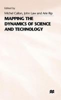 Mapping the Dynamics of Science and Technology: Sociology of Science in the Real World 0333372239 Book Cover
