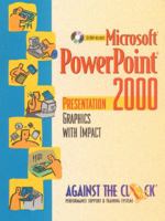 Microsoft PowerPoint 2000: Presentation Graphics with Impact 013012639X Book Cover