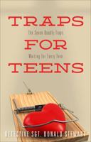 Traps for Teens: The Seven Deadly Traps Waiting for Every Teen 1625637977 Book Cover