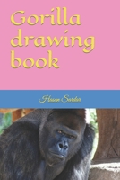 Gorilla drawing book B09SP43CLG Book Cover