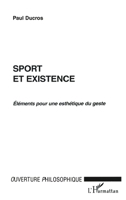 Sport Et Existence: Eléments pour une esthétique du geste 274751983X Book Cover