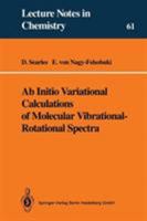 Ab Initio Variational Calculations of Molecular Vibrational-Rotational Spectra (Lecture Notes in Chemistry) 3540574654 Book Cover