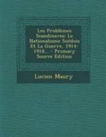 Les Probl�mes Scandinaves: Le Nationalisme Su�dois Et La Guerre, 1914-1918... 0341132934 Book Cover