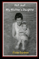 Not Just My Mother's Daughter 1737762080 Book Cover