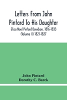 Letters From John Pintard To His Daughter, Eliza Noel Pintard Davidson, 1816-1833 (Volume Ii) 1821-1827 9354483216 Book Cover