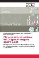Eficacia anti-microbiana del Origanum vulgare contra E.coli: Eficacia anti-microbiana del aceite esencial de Origanum vulgare contra Escherichia coli ATCC 25922 6202117559 Book Cover