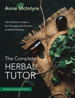 The Complete Herbal Tutor: A Structured Course to Achieve Professional Expertise 1911597450 Book Cover