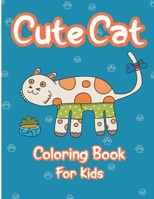 Cute Cat Coloring Book For Kids: Coloring Book of Cats for All Ages for Relaxation and Stress Relief Creative Fun Cats Coloring Book B08C7GVX8G Book Cover