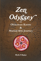 Zen Odyssey, an Okinawan Karate & Martial Arts Journey 132690521X Book Cover