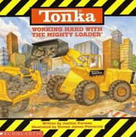 Tonka: Working Hard With The Mighty Loader (Tonka) 0590473026 Book Cover