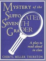 Mystery of the Suffocated Seventh Grader 187767303X Book Cover