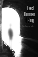 Last Human Being 1312926724 Book Cover