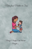 Notes From Mother to Son:: Things I Hope You Never Forget B0851LN7VW Book Cover