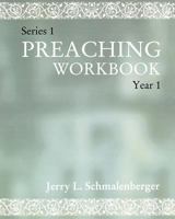 Preaching Workbook: Series 1 Year 1 0788019260 Book Cover