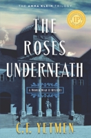 The Roses Underneath 0615868363 Book Cover