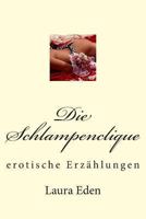 Die Schlampenclique: erotische Erzählungen 1494302713 Book Cover