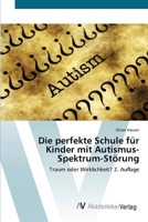 Die perfekte Schule für Kinder mit Autismus-Spektrum-Störung (German Edition) 620969912X Book Cover