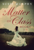 A Matter of Class Series: Books 1-3 1915770009 Book Cover