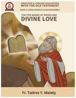 The Five Books of Moses and Divine Love (Simplified and Jubilant Encounters with the Old Testament) B0GWGWJFRF Book Cover