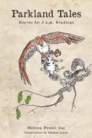 Parkland Tales: Stories for 3 A.M. Readings 1535442840 Book Cover