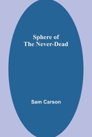 Sphere of the Never-Dead 9361470574 Book Cover