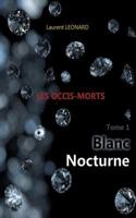Blanc nocturne: Les occis-morts 2322018589 Book Cover