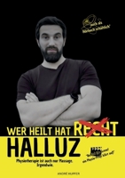 Wer heilt hat Halluz: Physiotherapie ist auch nur Massage. Irgendwie. (German Edition) 3769303296 Book Cover
