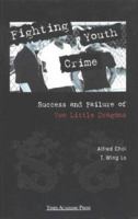 Fighting Youth Crime: Success and Failure of Two Little Dragons 9812101942 Book Cover