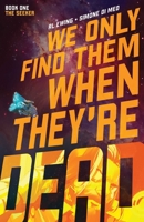We Only Find Them When They're Dead Vol. 1 1684156777 Book Cover