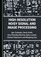High-Resolution Noisy Signal and Image Processing 152756293X Book Cover