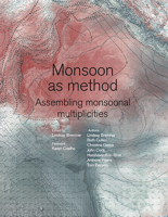 Monsoon As Method : A Book by Monsoon Assemblages 1948765780 Book Cover