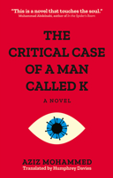 The Critical Case of a Man Called K 1649030754 Book Cover