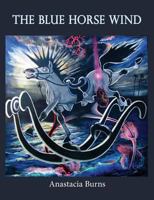 The Blue Horse Wind 1935914235 Book Cover