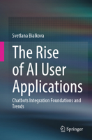 The Rise of AI User Applications: Chatbots Integration - Foundations and Trends 3031564707 Book Cover