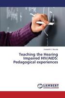 Teaching the Hearing Impaired HIV/AIDS: Pedagogical experiences 3659508055 Book Cover
