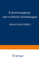 Harn- Und Geschlechtsapparat: Erster Teil, Exkretionsapparat Und Weibliche Genitalorgane 3540011196 Book Cover