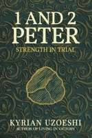 1 and 2 Peter: Strength in Trial B0F9TDYVSB Book Cover