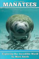 Incredible Manatees 1494436167 Book Cover