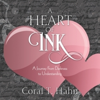 A Heart of Ink: A Journey From Darkness to Understanding 1951561147 Book Cover