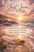 Just Jenn: A Memoir of Faith, Resilience, and Trusting That God Has One More Move B0GV19MX46 Book Cover