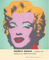 Modern Means: Continuity and Change in Art, 1880 to present 0870704532 Book Cover